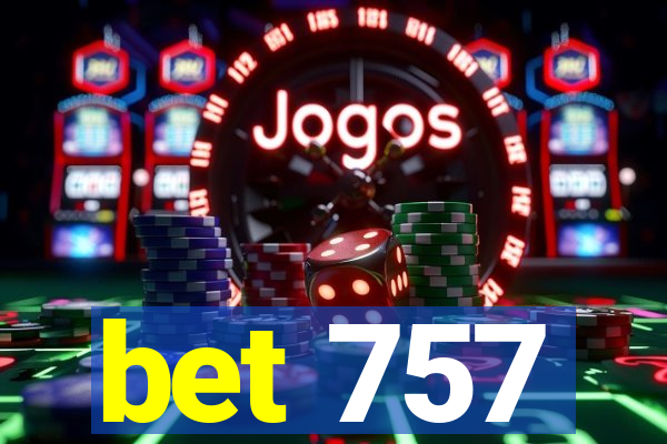 bet 757